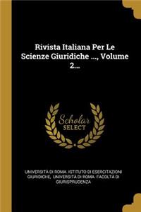 Rivista Italiana Per Le Scienze Giuridiche ..., Volume 2...