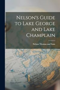 Nelson's Guide to Lake George and Lake Champlain