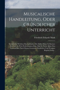 Musicalische Handleitung, Oder Gründlicher Unterricht