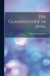Glasindustrie in Jena.