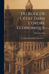 Du Rôle De L'état Dans L'ordre Économique