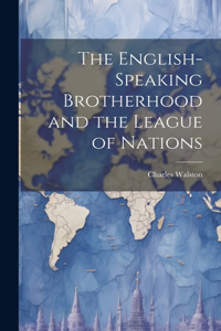 The English-Speaking Brotherhood and the League of Nations