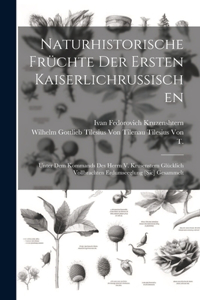 Naturhistorische Früchte Der Ersten Kaiserlichrussischen