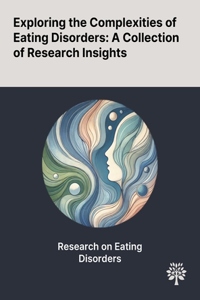 Exploring the Complexities of Eating Disorders