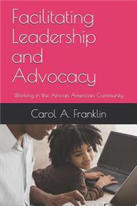 Facilitating Leadership and Advocacy