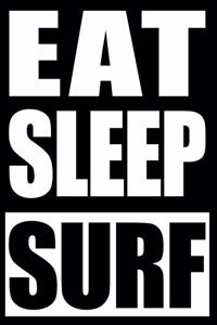 Eat Sleep Surf Notebook for Surfers