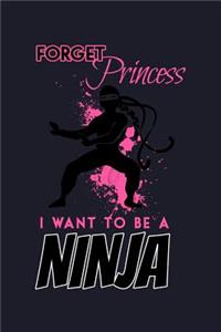 Forget Princess I Want To Be A Ninja
