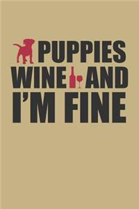 Puppies Wine And I'm Fine