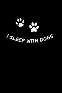 I sleep with dogs