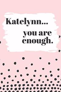 Katelynn You are Enough
