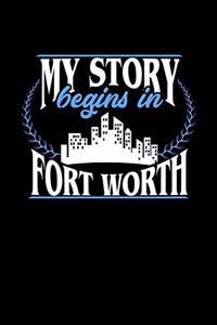 My Story Begins in Fort Worth