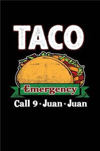 TACO Emergency; Call nine - Juan - Juan