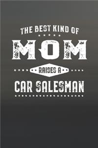 The Best Kind Of Mom Raises A Car Salesman