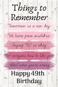 Things To Remember Tomorrow is a New Day Happy 49th Birthday