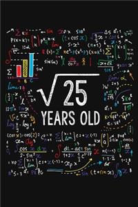 Square Root Of 25 Years Old