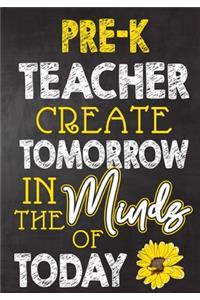 Pre-K Teacher Create Tomorrow in The Minds Of Today