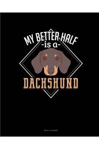 My Better Half Is a Dachshund