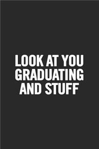 Look At You Graduating and Stuff