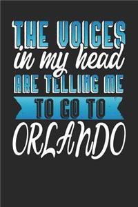 The Voices In My Head Are Telling Me To Go To Orlando