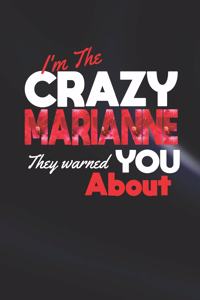 I'm The Crazy Marianne They Warned You About