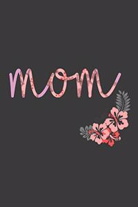 Mom: Mom journal. 8.5 x 11 size 120 lined pages mom journal one line a day.Funny Mom journal for daughters son.Mom notebook.Mothers day gifts.