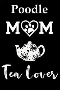 Poodle Mom Tea Lover