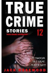 True Crime Stories Volume 12