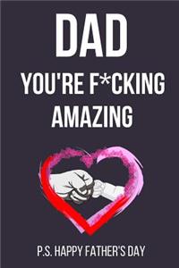 Dad You'Re F*cking Amazing
