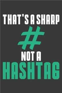 That's a Sharp # Not A Hashtag