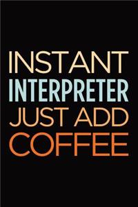 Instant interpreter just add coffee