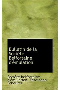 Bulletin de La Soci T Belfortaine D' Mulation