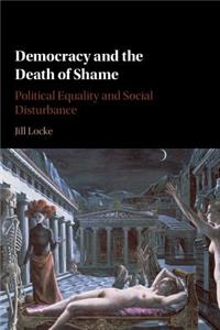 Democracy and the Death of Shame