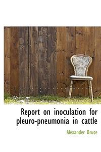 Report on Inoculation for Pleuro-Pneumonia in Cattle