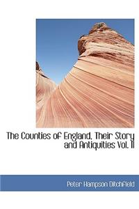 The Counties of England, Their Story and Antiquities Vol. II