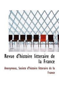 Revue D'Histoire Litt Raire de La France