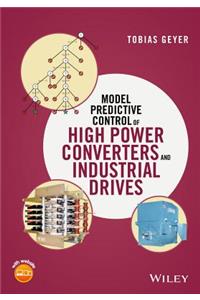 Model Predictive Control of High Power Converters and Industrial Drives