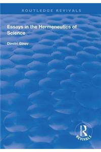 Essays in the Hermeneutics of Science