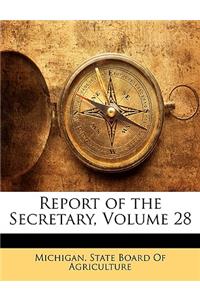 Report of the Secretary, Volume 28