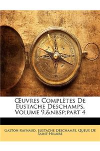 Oeuvres Complètes de Eustache Deschamps, Volume 9, Part 4