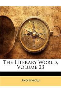 The Literary World, Volume 23