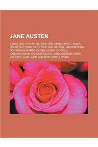 Jane Austen: Stolz Und Vorurteil, Sinn Und Sinnlichkeit, Emma, Mansfield Park, Verstand Und Gefuhl, Uberredung, Northanger Abbey, L