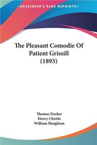 The Pleasant Comodie of Patient Grissill (1893)