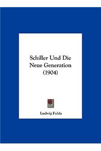 Schiller Und Die Neue Generation (1904)