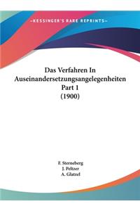 Das Verfahren in Auseinandersetzungsangelegenheiten Part 1 (1900)