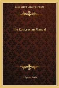 The Rosicrucian Manual