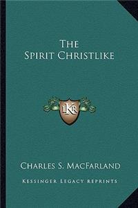 The Spirit Christlike