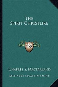 The Spirit Christlike