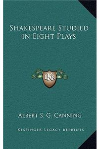 Shakespeare Studied in Eight Plays