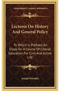 Lectures on History and General Policy