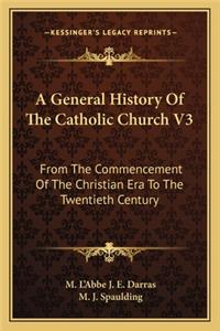 General History of the Catholic Church V3